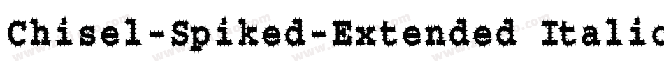 Chisel-Spiked-Extended Italic字体转换